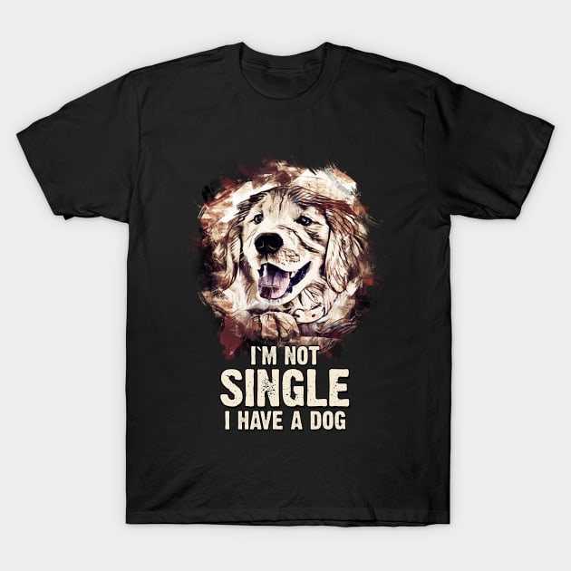 ✿ I`m NOT Single, I have a DOG ✿ Epic Funny Dog Lover Phrase T-Shirt by Naumovski